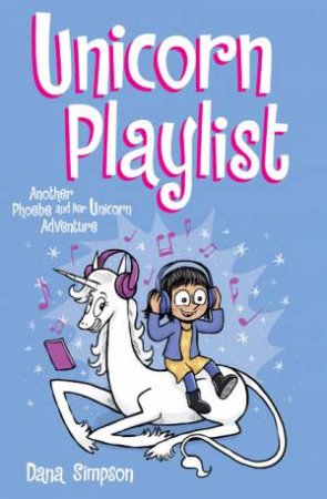 Unicorn Playlist by Dana Simpson