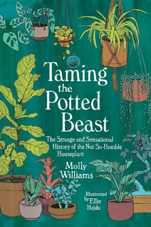 Taming The Potted Beast by Molly Williams
