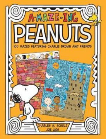 A-Maze-Ing Peanuts by Charles M. Schulz & Joe Wos