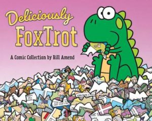 Deliciously FoxTrot by Bill Amend