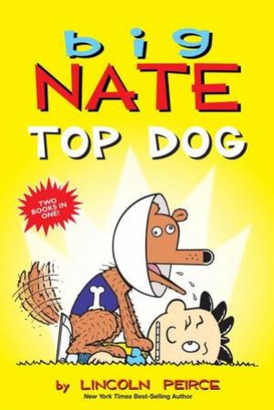 Big Nate: Top Dog by Lincoln Peirce