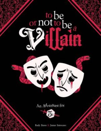 To Be or Not to Be a Villain by James Introcaso & Rudy Basso & Daniel D. Fox