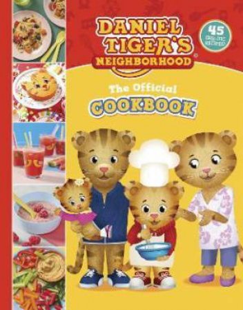 The Official Daniel Tiger Cookbook by Rebecca Woods