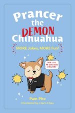 Prancer the Demon Chihuahua MORE Jokes MORE Fun
