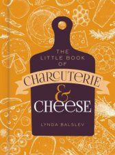 Little Book of Charcuterie and Cheese