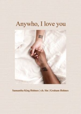 Anywho, I Love You by Samantha King Holmes & r.h. Sin & Graham Holmes