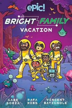 The Bright Family: Family Vacation by Gabe Soria & Ribs Rafa