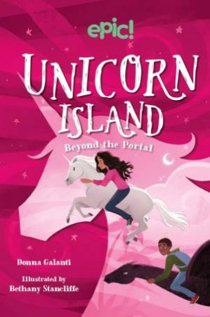 Unicorn Island: Beyond the Portal by Donna Galanti & Bethany Stancliffe