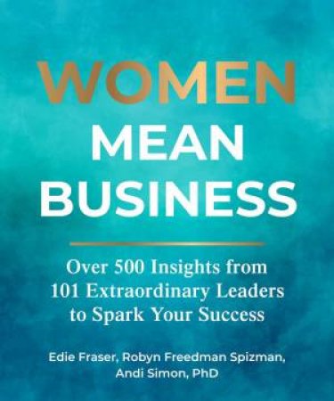Women Mean Business by Edie Fraser & Robyn Freedman Spizman & Andi Simon