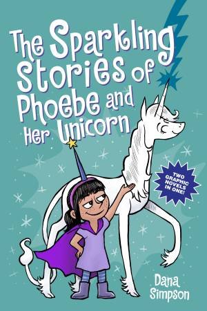 Sparkling Stories of Phoebe and Her Unicorn by Dana Simpson