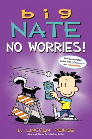 Big Nate: No Worries! by Lincoln Peirce