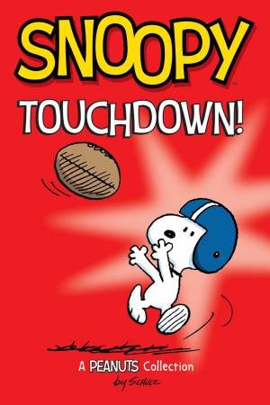 Snoopy: Touchdown! by Charles M. Schulz