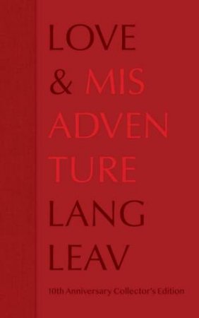 Love & Misadventure 10th Anniversary Collector's Edition by Lang Leav