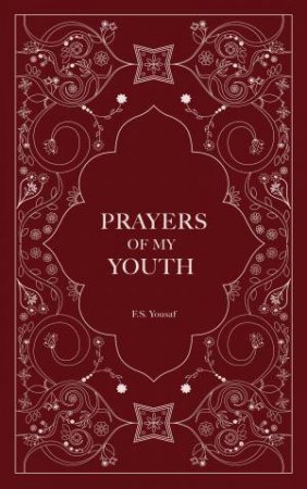 Prayers of My Youth by F.S. Yousaf