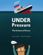 Under Pressure The Science Of Stress