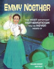 Emmy Noether The Most Important Mathematician Youve Never Heard Of
