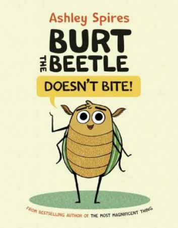 Burt The Beetle Doesn't Bite! by Ashley Spires