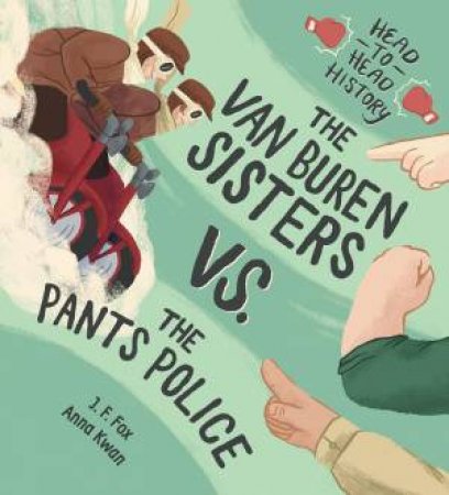 Van Buren Sisters vs. the Pants Police by J. F. FOX