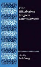 Five Elizabethan Progress Entertainments