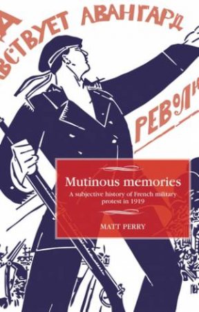 Mutinous Memories by Matt Perry & Maire Cross