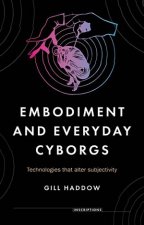 Embodiment And Everyday Cyborgs