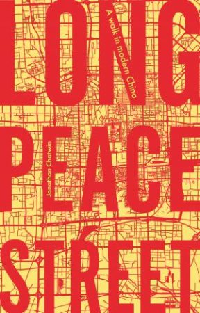 Long Peace Street by Jonathan Chatwin