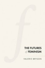 The Futures Of Feminism