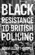 Black Resistance To British Policing