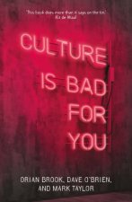 Culture Is Bad For You
