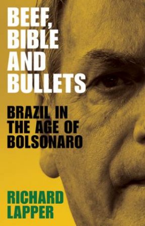 Beef, Bible and Bullets by Richard Lapper