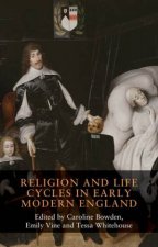 Religion And Life Cycles In Early Modern England