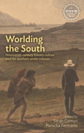 Worlding The South by Sarah Comyn & Porscha Fermanis