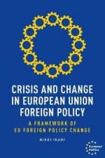 Crisis And Change In European Union Foreign Policy