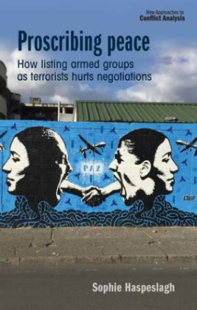 Proscribing Peace by Sophie Haspeslagh & Emmanuel Pierre Guittet