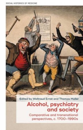 Alcohol, Psychiatry And Society by Waltraud Ernst & Thomas Mller & David Cantor
