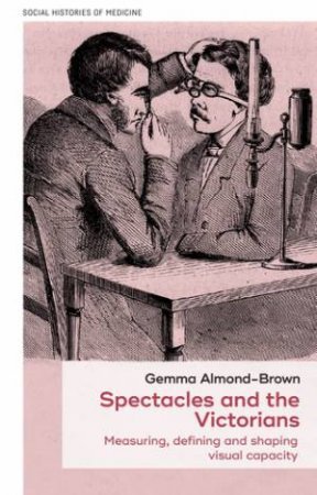 Spectacles and the Victorians by Gemma Almond-Brown