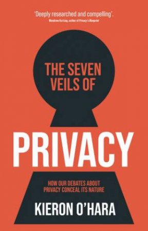 The seven veils of privacy by Kieron O'Hara