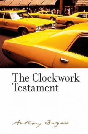 The Clockwork Testament by kos Farkas & Anthony Burgess