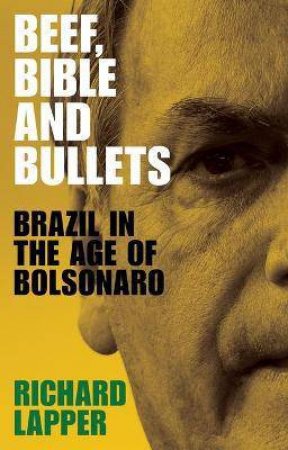 Beef, Bible And Bullets by Richard Lapper