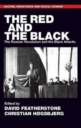 The Red And The Black by David Featherstone & Christian Hgsbjerg & Satnam Virdee & John Solomos & Aaron Winter