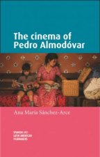 The Cinema Of Pedro Almodvar