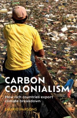 Carbon colonialism by Laurie Parsons