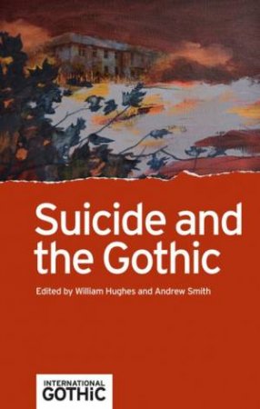 Suicide and the Gothic by William Hughes & Andrew Smith