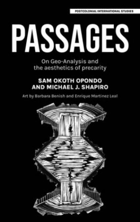 Passages by Sam Okoth Opondo & Michael J. Shapiro