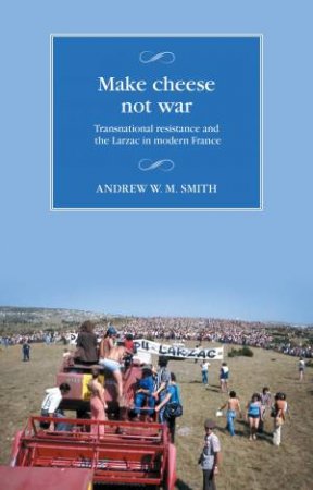 Make cheese not war by Andrew W. M. Smith