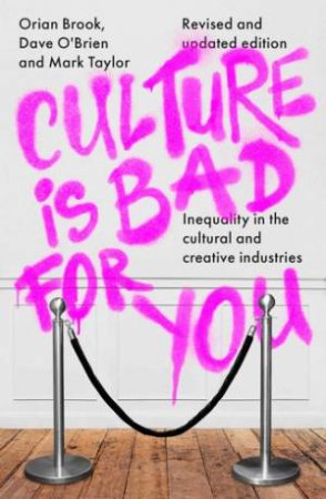 Culture is Bad For You by Orian Brook & Dave O'Brien & Mark Taylor
