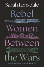 Rebel women between the wars