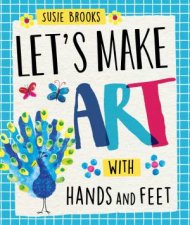 Lets Make Art With Hands And Feet