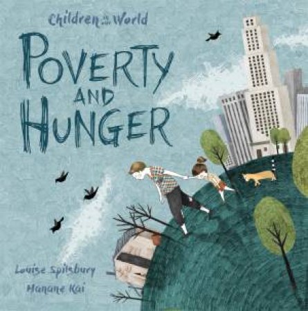 Children In Our World: Poverty And Hunger by Louise Spilsbury