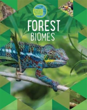 Earth's Natural Biomes: Forests by Louise Spilsbury & Richard Spilsbury